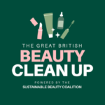 The Great British Beauty Clean Up : Une initiative pour rendre la beauté plus durable - The Beauty Analyst